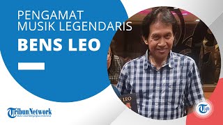 Profil Bens Leo, Pengamat Musik Legendaris yang Kini Telah Tutup Usia