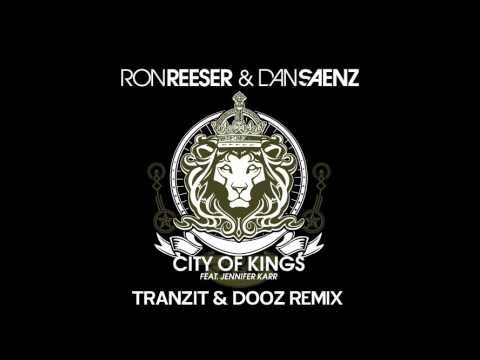 City Of Kings (DJ Tranzit & Dooz Remix) Ron Reeser & Dan Saenz