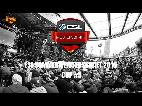 ESL Sommermeisterschaft 2016 - CUP #3
