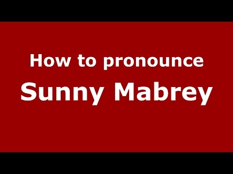 How to pronounce Sunny Mabrey (American English/US)  - PronounceNames.com
