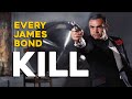 James Bond 007 EVERY KILL