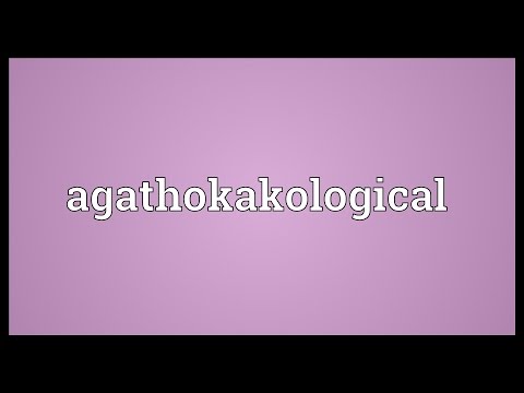 Agathokakological Meaning