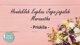 Download lagu ( Lirik) Hendaklah Engkau Jaga jagalah - Maranatha - Lagu Rohani Kristen Menanti KedatanganNya mp3