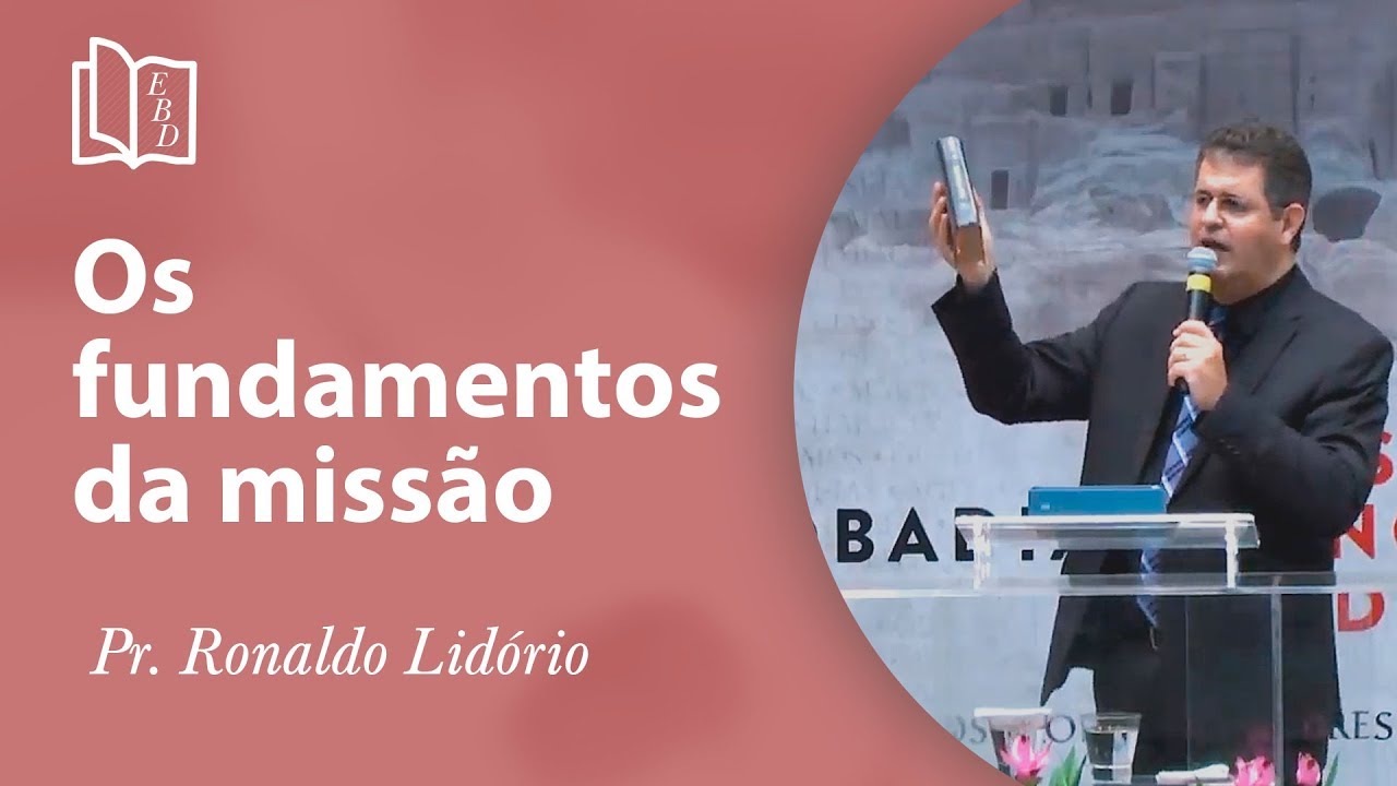 Os fundamentos da missão - Pr Ronaldo Lidório