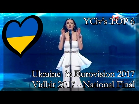 Ukraine in Eurovision 2017 - YCiv's TOP 6 - Vidbir 2017 - National Final
