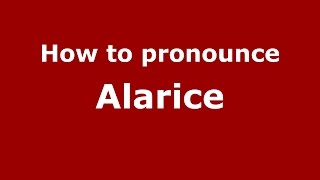 How to pronounce Alarice