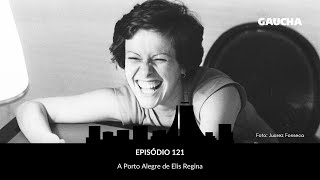 A Porto Alegre de Elis Regina | Perimetral Podcast