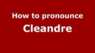 How to pronounce Cleandre