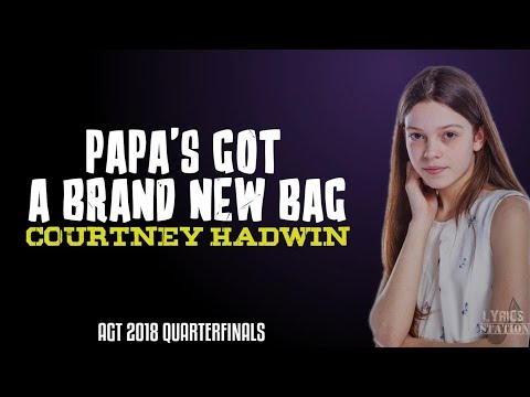 Courtney Hadwin - Papa's Got A Brand New Bag (AGT 2018 Quarterfinals)(Lyrics)