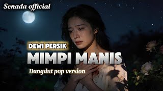 Download lagu MIMPI MANIS (KAU TELAH MENCURI HATIKU) – DEWI PERSIK | COVER DANGDUT POP | SENADA  mp3