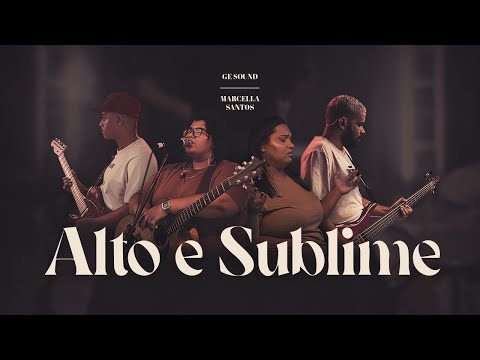 Alto e Sublime | GE Sound & Marcella Santos (Ao Vivo)