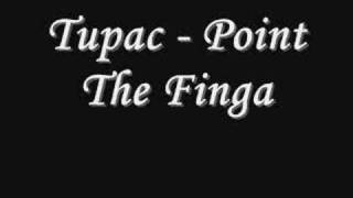 Tupac - Point The Finga *Lyrics