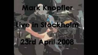 Mark Knopfler - The fish and the bird [Stockholm -08]