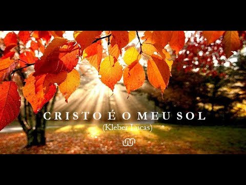 Cristo é o meu sol video