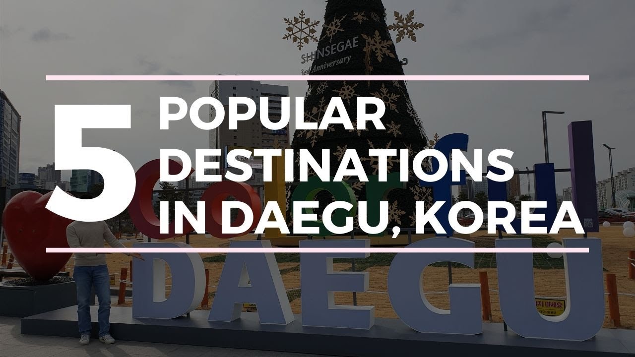 5 Places to Visit in Daegu - The Hometown of BTS Members Suga and V