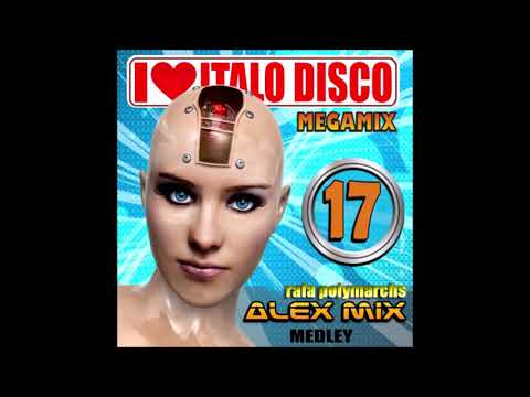 I Love Italo Disco MegaMix 17 (DJ Alex Mix)