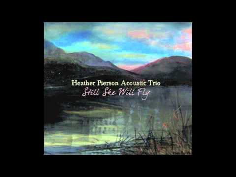 Heather Pierson Acoustic Trio - What Else Can I Do?