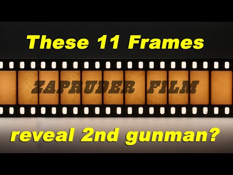 11 Frames of the Zapruder film that proves a second JFK Gunman