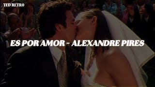Alexandre Pires - Es Por Amor (Letra/Lyrics)