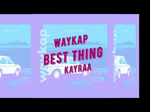 Best Thing waykap feat. Kayraa  , dance