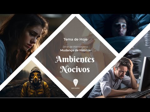 Palestra 197 - Mudança de Hábitos - Ambientes Nocivos