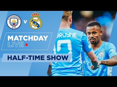 MAN CITY v REAL MADRID | MATCHDAY LIVE! HALFTIME SHOW | CHAMPIONS LEAGUE