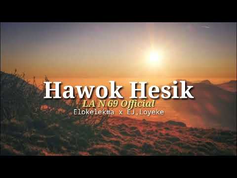 Hawok Hesik Elokelekma x Ej,Loyeke [ LA N 69 Official Music ]