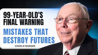 Charlie Munger's Final Warning: 7 Costly Mistakes That Ruin Lives (How to Avoid Them)