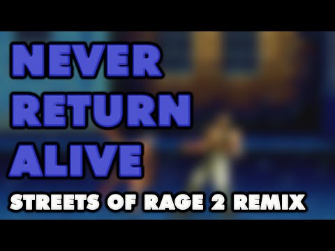 Streets of Rage 2 - Never Return Alive (Remix)