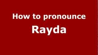 How to pronounce Rayda