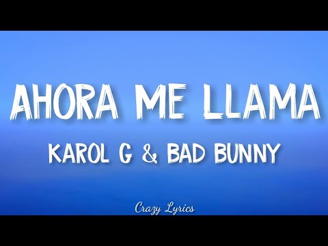 Karol G, Bad Bunny - Ahora Me Llama (Official Lyrics Video)