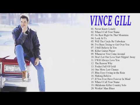 Vince Gill Greatest Hits - Best Songs Of Vince Gill - Vince Gill Playlist