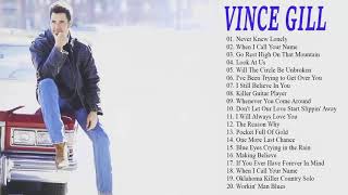 Vince Gill Greatest Hits - Best Songs Of Vince Gill - Vince Gill Playlist