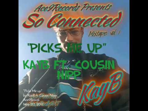 "Picks Me up"KayB ft. Cousin Nipp