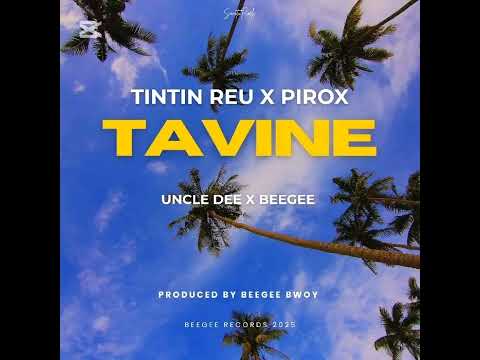 Tavine | TinTin Reu Ft Pirox x Uncle Dee & BeeGee  | Prod by BeeGee Bwoy | 2026#Tohedz PNG 