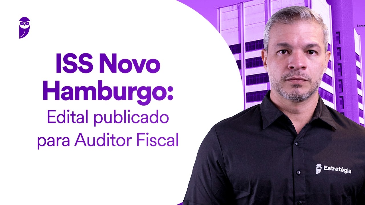 Concurso ISS Novo Hamburgo: Edital publicado para Auditor Fiscal