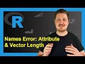 R Error Names Attribute Must Be The Same Length As The Vector Reproduce Debug Error Message