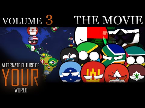 Alternate Future of YOUR World In Countryballs - THE MOVIE (Volume 3)