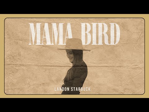 Mama Bird (Official Music Video) - Landon Starbuck