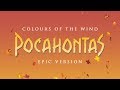 Colours Of The Wind Pocahontas EPIC CINEMATIC VERSION