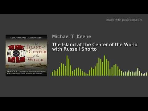The Island at the Center of the World with Russell Shorto