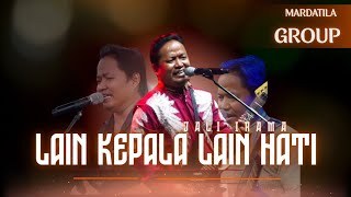 Download lagu LAIN KEPALA LAIN HATI - JALI IRAMA |  Mardatila Group mp3