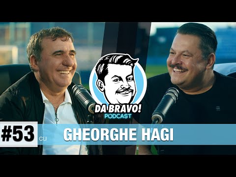 DA BRAVO! Podcast #53 cu Gheorghe Hagi