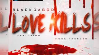 BlackDaGod X Mook Krueger X "Love Kills"