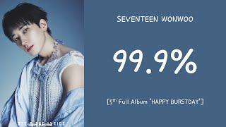 Download lagu [LYRICS/가사] SEVENTEEN (세븐틴) WONWOO - 99.9% [5th Full Album 'HAPPY BURSTDAY'] mp3