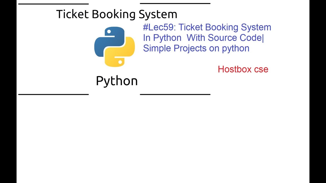 #Lec59: Ticket Booking System In Python  With Source Code| Simple Projects on python Hostbox cse