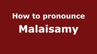 How to pronounce Malaisamy