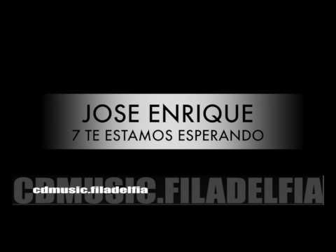 7 Jose Enrique - Te Estamos Esperando