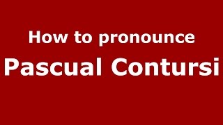 How to pronounce Pascual Contursi