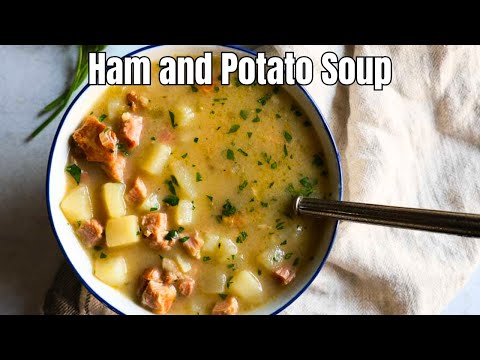Turn leftover ham into the most comforting soup | Ham and Potato Soup